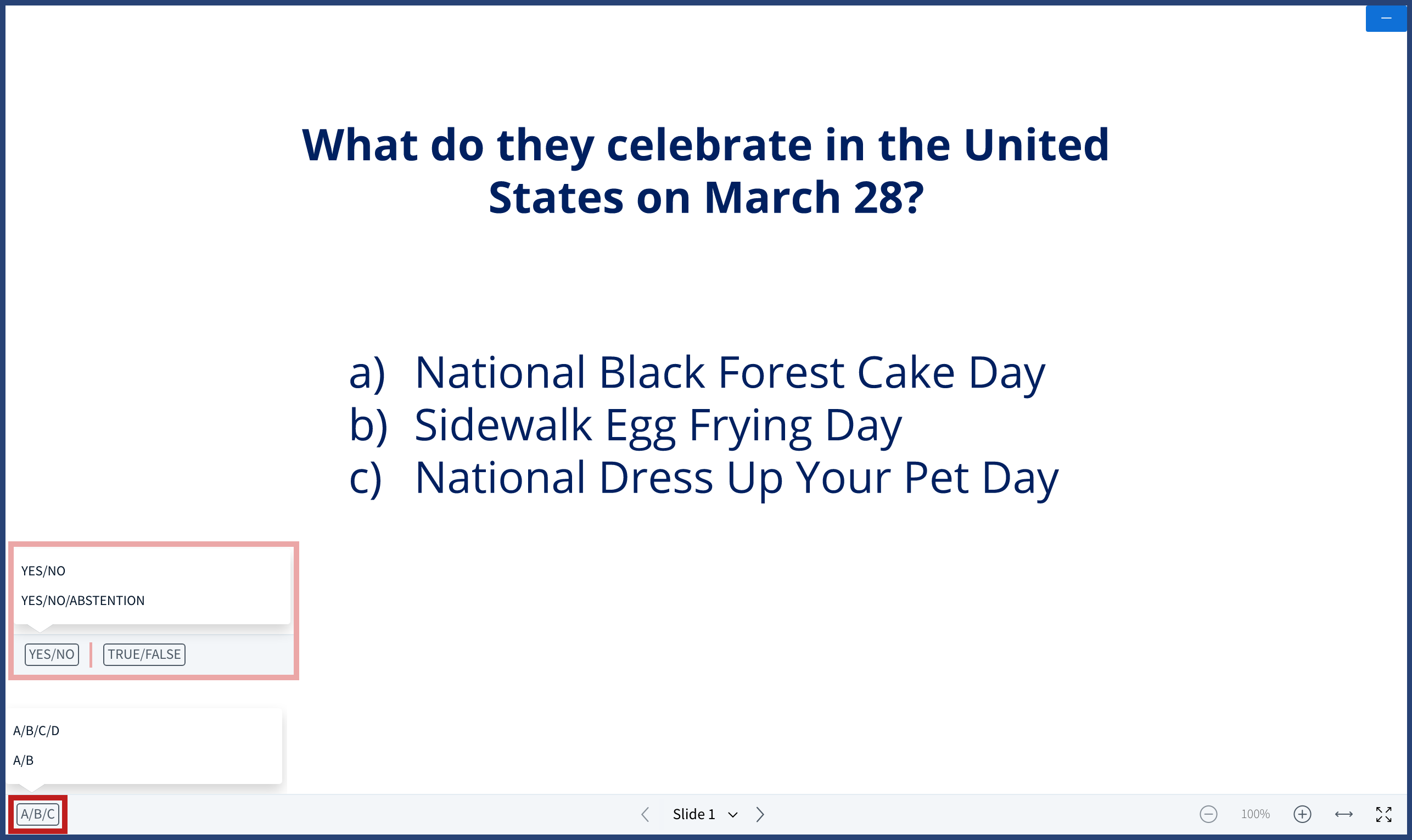 Smart slide with "Quick Poll" button highlighted und display of other format types, presented question: What do they celebrate in the United States on March 28? a) National Black Forest Cake Day b) Sidewalk Egg Frying Day c) national Dress Up Your Pet Day